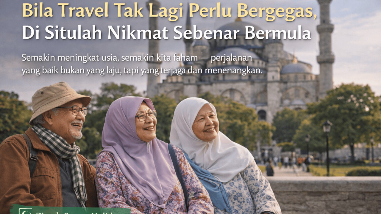Bila Travel Tak Lagi Perlu Bergegas, Di Situlah Nikmat Sebenar Bermula